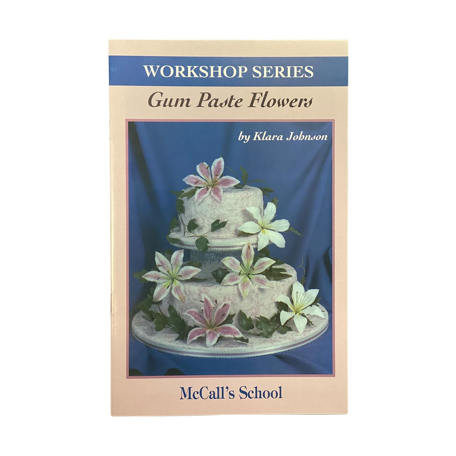 MCCALLS SCHOOL GUM PASTE FLOWERS BOOK